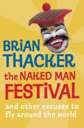 book The Naked Man Festival: And Other Excuses to Fly Around the World