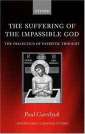 book The Suffering of the Impassible God: The Dialectics of Patristic Thought