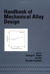 book Handbook of Mechanical Alloy Design (Mechanical Engineering (Marcell Dekker))