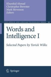 book Words and Intelligence I: Selected Papers by Yorick Wilks (Text, Speech and Language Technology)