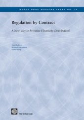 book Regulation by Contract: A New Way to Privatize Electricity Distribution (World Bank Working Papers)