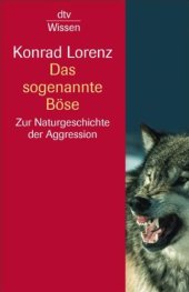 book Das sogenannte Bose: Zur Naturgeschichte der Aggression