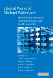 book Selected Works of Michael Wallerstein: The Political Economy of Inequality, Unions, and Social Democracy