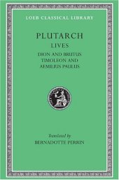 book Plutarch's Lives: Dion and Brutus. Timoleon and Aemilius Paulus