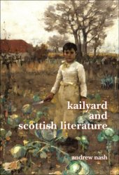 book Kailyard and Scottish Literature. (Scottish Cultural Review of Language and Literature)