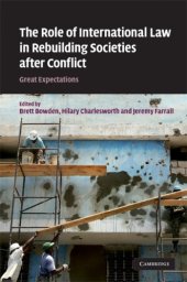 book The Role of International Law in Rebuilding Societies after Conflict: Great Expectations