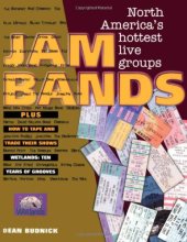 book Jam Bands: North America's Hottest Live Groups Plus How to Tape and Trade Their Shows