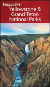 book Frommer's Yellowstone & Grand Teton National Parks (2008) (Park Guides)