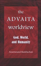 book The Advaita Worldview: God, World, And Humanity (S U N Y Series in Religious Studies)