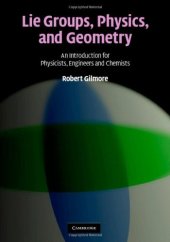 book Lie Groups, Physics, and Geometry: An Introduction for Physicists, Engineers and Chemists