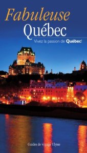 book Fabuleuse Quebec : Vivez la passion du Quebec !