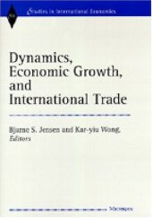 book Dynamics, Economic Growth, and International Trade (Studies in International Economics)