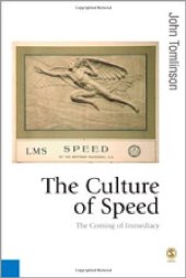 book The Culture of Speed: The Coming of Immediacy (Published in association with Theory, Culture & Society)