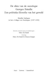 book De sfinx van de sociologie, Georges Bataille : een politieke filosofie van het geweld : Batailles bijdragen tot het ''College voor sociologie'', (1937-1939)