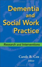 book Dementia and Social Work Practice: Research and Interventions