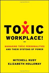 book Toxic Workplace!: Managing Toxic Personalities and Their Systems of Power