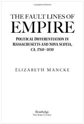 book The Fault Lines of Empire: Political Differentiation in Massachusetts and Nova Scotia, 1760-1830 (New World in the Atlantic World)