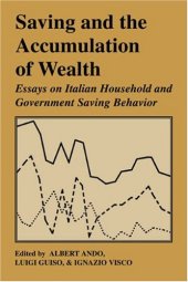 book Saving and the Accumulation of Wealth: Essays on Italian Household and Government Saving Behavior