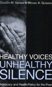 book Healthy Voices, Unhealthy Silence: Advocacy and Health Policy for the Poor (American Governance and Public Policy)