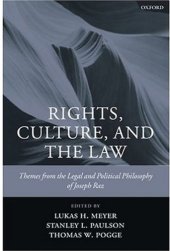 book Rights, Culture, and the Law: Themes from the Legal and Political Philosophy of Joseph Raz