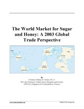 book World Market for Sugar and Honey: A 2003 Global Trade Perspective