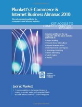 book Plunkett's E-Commerce & Internet Business Almanac 2010: E-Commerce & Internet Business Industry Market Research, Statistics, Trends & Leading Companies ... E-Commerce and Internet Business Almanac)