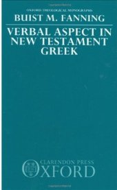 book Verbal Aspect in New Testament Greek (Oxford Theological Monographs)