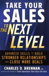 book Take Your Sales to the Next Level: Advanced Skills to Build Stronger Relationships and Close More Deals