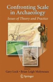 book Confronting Scale in Archaeology: Issues of Theory and Practice