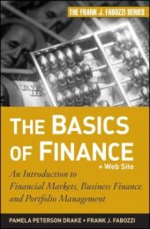 book The Basics of Finance: An Introduction to Financial Markets, Business Finance, and Portfolio Management (Frank J. Fabozzi Series)