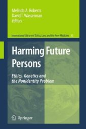 book Harming Future Persons: Ethics, Genetics and the Nonidentity Problem