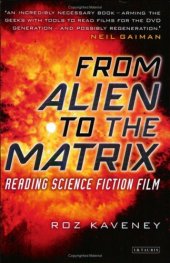 book From Alien to The Matrix : Reading Science Fiction Film