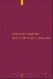 book Symeonis Magistri et Logothetae Chronicon: Recensuit Staffan Wahlgren (Corpus Fontium Historiae Byzantinae)