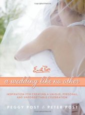 book A Wedding Like No Other: Inspiration for Creating a Unique, Personal, and Unforgettable Celebration