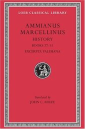 book Ammianus Marcellinus: Roman History. Books 27-31. Excerpta Valesiana