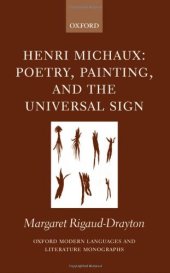 book Henri Michaux: Poetry, Painting, and the Universal Sign (Oxford Modern Languages and Literature Monographs)