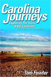 book Carolina Journeys: Exploring the Trails of the Carolinas--Both Real and Imagined