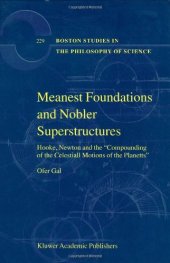 book Meanest Foundations and Nobler Superstructures: Hooke, Newton and ’’the Compounding of the Celestiall Motions of the Planetts’’