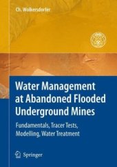 book Water Management at Abandoned Flooded Underground Mines: Fundamentals, Tracer Tests, Modelling, Water Treatment