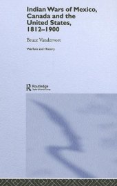 book Indian Wars of Canada, Mexico and the United States: 1812-1900 (Warfare and History)