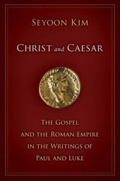 book Christ and Caesar: The Gospel and the Roman Empire in the Writings of Paul and Luke