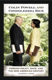 book Colin Powell and Condoleezza Rice: Foreign Policy, Race, and the New American Century