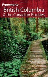 book Frommer's British Columbia & the Canadian Rockies 2006 (Frommer's Complete)