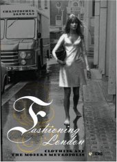 book Fashioning London: Clothing and the Modern Metropolis