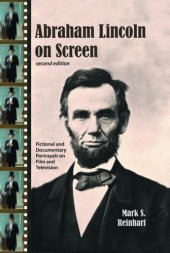 book Abraham Lincoln on Screen: Fictional and Documentary Portrayals on Film and Television, 2d ed.