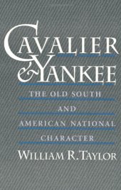 book Cavalier and Yankee: The Old South and American National Character