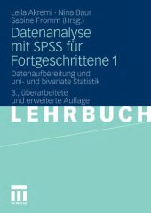 book Datenanalyse mit SPSS fur Fortgeschrittene 1: Datenaufbereitung und uni- und bivariate Statistik. 3. Auflage (Lehrbuch)