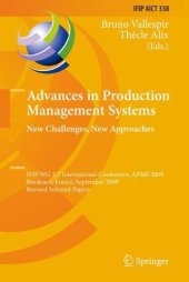 book Advances in Production Management Systems. New Challenges, New Approaches: IFIP WG 5.7 International Conference, APMS 2009, Bordeaux, France, September 21-23, 2009, Revised Selected Papers