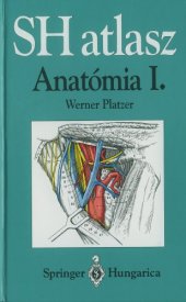 book SH atlasz Anatomia: vol I., Mozgasszervrendszer   Springer Hungarica Atlas of Human Anatomy vol. I.