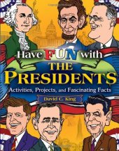 book Have Fun with the Presidents: Activities, Projects, and Fascinating Facts